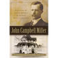 John Campbell Miller: Builder of Fancy Homes in Rural West Virginia - Hardcover