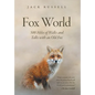 Fox World: 500 Miles of Walks and Talks with an Old Fox - Hardcover