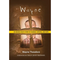 Wayne: An Abused Child's Story of Courage, Survival, and Hope - Hardcover