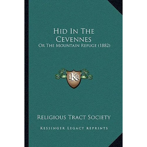 Hid In The Cevennes: Or The Mountain Refuge (1882) - Paperback