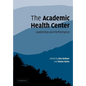 The Academic Health Center: Leadership and Performance - Paperback