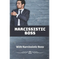 Narcissistic Boss: How To Deal With Narcissistic Boss: Narcissistic Boss Symptoms - Paperback