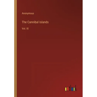 The Cannibal Islands: Vol. IX - Paperback