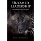 Untamed Leadership: A Journey Through the Instincts That Shape Us - Paperback