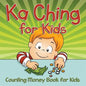 Ka Ching for Kids: Counting Money Book for Kids - Paperback