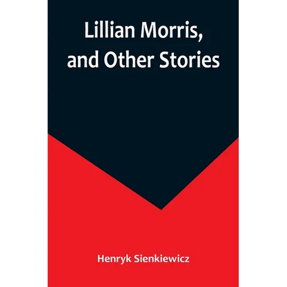 Lillian Morris, and Other Stories - Paperback