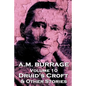 A.M. Burrage - Druid's Croft & Other Stories: Classics From The Master Of Horror - Paperback
