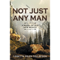 Not Just Any Man: A novel of Old New Mexico - Paperback