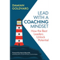 Lead with a Coaching Mindset: How the Best Leaders Unlock Potential - Paperback