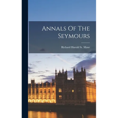 Annals Of The Seymours - Hardcover