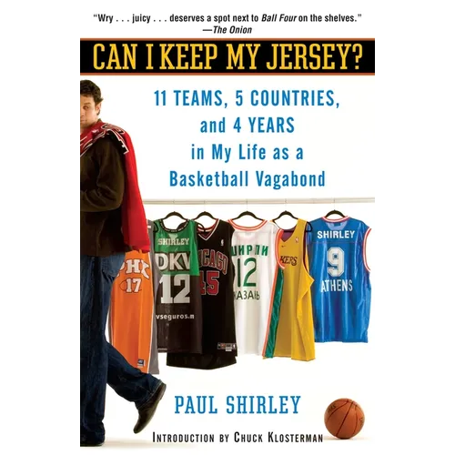 Can I Keep My Jersey?: 11 Teams, 5 Countries, and 4 Years in My Life as a Basketball Vagabond - Paperback