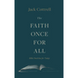 The Faith Once for All - Hardcover