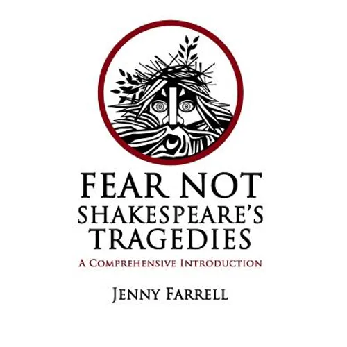 Fear Not Shakespeare's Tragedies: A Comprehensive Introduction - Paperback