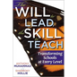 The Will to Lead, the Skill to Teach: Transforming Schools at Every Level - Paperback
