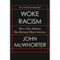 Woke Racism: How a New Religion Has Betrayed Black America - Hardcover