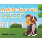 Poot's Pup Skye is Why!: Poot loves his pup Skye and you want to know why? - Hardcover