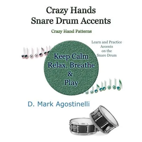 Crazy Hands - Snare Drum Accents: Crazy Hand Patterns - Paperback