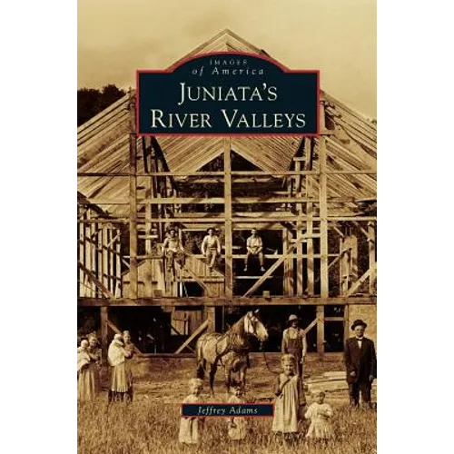Juniata's River Valleys - Hardcover