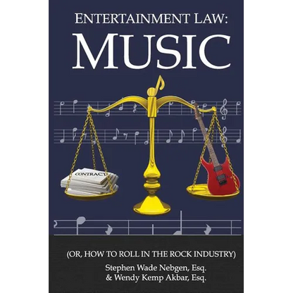 Entertainment Law: Music: (Or, How to Roll in the Rock Industry) - Paperback
