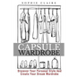Capsule Wardrobe: Discover Your Personal Style And Create Your Dream Wardrobe - Paperback