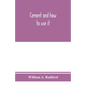 Cement and how to use it: a working manual of up-to-date practice in the manufacture and testing of cement; the proportioning, mixing, and depos - Paperback