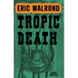 Tropic Death - Paperback