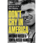 Don't Cry in America: A Memoir of Unexpected Journeys, Family Love, and the Sport of Wrestling - Paperback