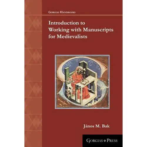Introduction to Working with Manuscripts for Medievalists - Paperback