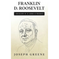 Franklin D. Roosevelt: A Biography of an American President - Hardcover