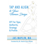 Tap and Align to Your Human Design: Eft for Type, Authority, Strategy, and Profile - Paperback