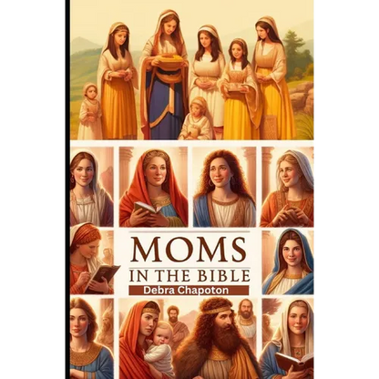 Moms in the Bible: Sunday School Plans and/or Personal Bible Study - Paperback