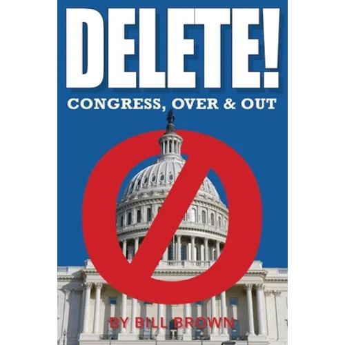 Delete!: Congress, Over & Out - Paperback