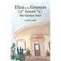 Eliza and the Gnomes Beneath the Garden Stair - Paperback