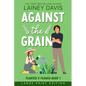 Against the Grain Large Print Edition - Paperback
