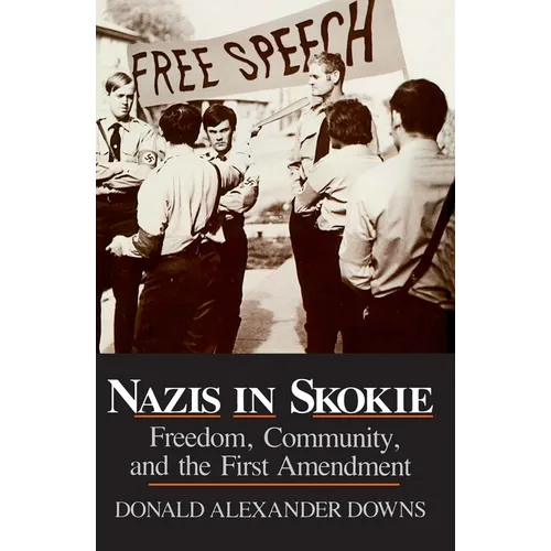 Nazis in Skokie: Freedom, Community, and the First Amendment - Paperback