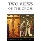Two Views of the Cross: Orthodoxy and the West - Paperback