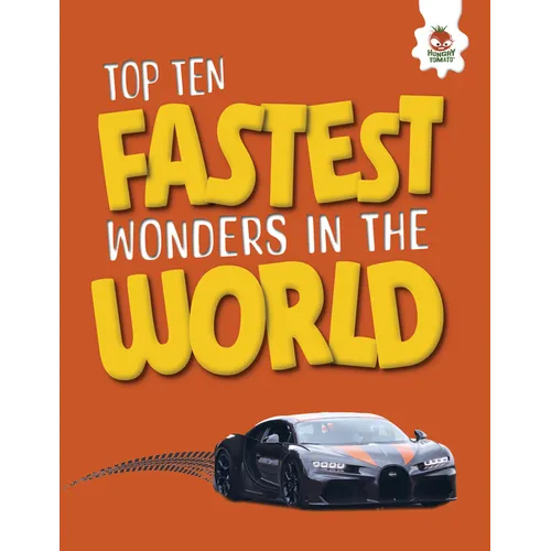 Top Ten Fastest Wonders in the World - Library Binding
