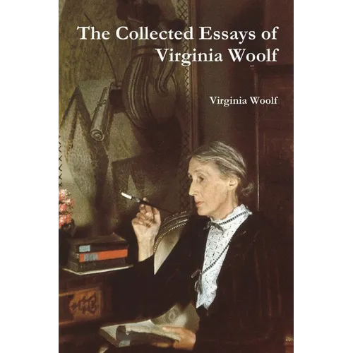 The Collected Essays of Virginia Woolf - Paperback