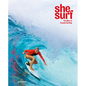 She Surf: The Rise of Female Surfing - Hardcover