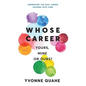 Whose Career - Yours, Mine or Ours?: Addressing the Dual Career Dilemma with CARE - Paperback