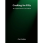 Cooking for Fifty: The Complete Reference and Cookbook - Paperback