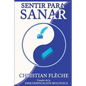 Sentir para Sanar: Tus síntomas revelan tus engranajes secretos - Paperback