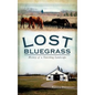 Lost Bluegrass: History of a Vanishing Landscape - Hardcover