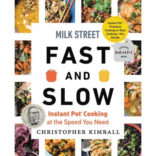 Milk Street Fast and Slow: Instant Pot Cooking at the Speed You Need - Hardcover