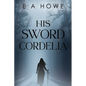 His Sword Cordelia - Paperback