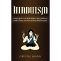 Hinduism: A Simple Guide to the Hindu Religion, Gods, Goddesses, Beliefs, History, and Rituals + A Hindu Meditation Guide - Hardcover