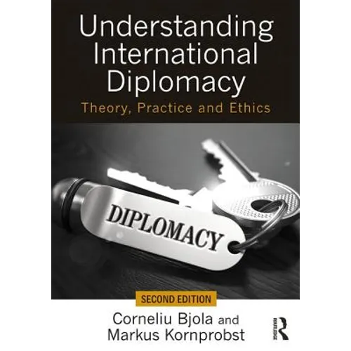 Understanding International Diplomacy: Theory, Practice and Ethics - Paperback