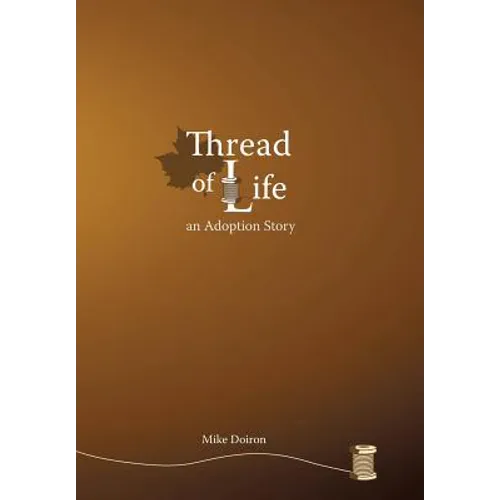 Thread of Life: An Adoption Story - Hardcover