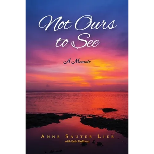 Not Ours to See: A Memoir - Paperback