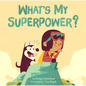 What's My Superpower? - Board Book